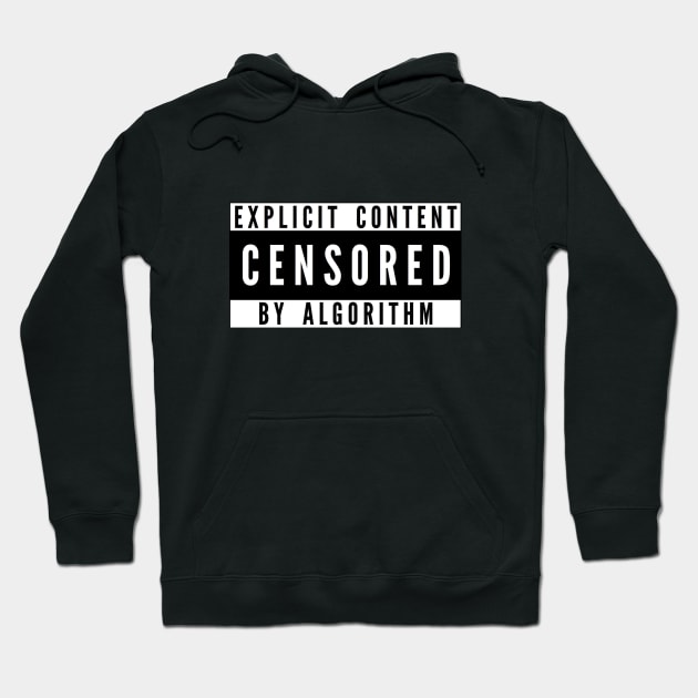 censored by algorithm Hoodie by Feeding The Monster Pod